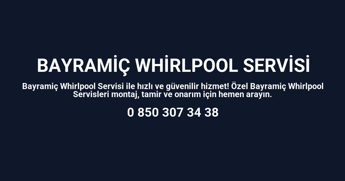 Bayramiç Whirlpool Servisi